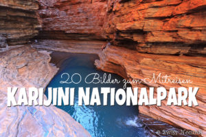 Mehr über den Artikel erfahren Karijini Nationalpark – Tiefe Schluchten und erfrischende Pools